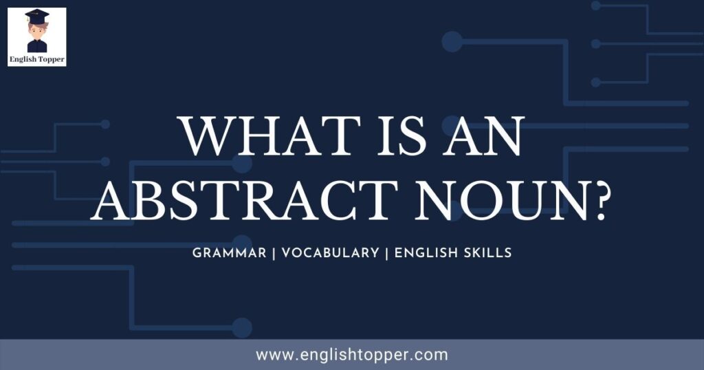 what-is-an-abstract-noun-with-examples-best-guide-2022