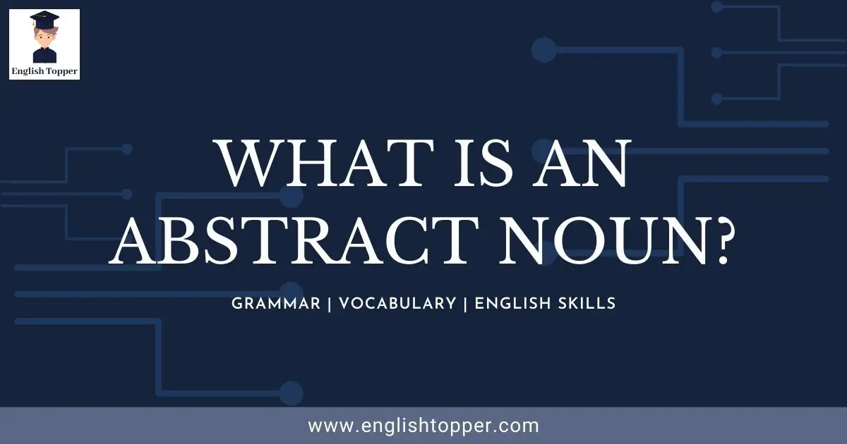 What is an Abstract Noun? - English Topper