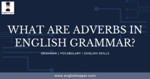 What are Adverbs in English Grammar? - English Topper