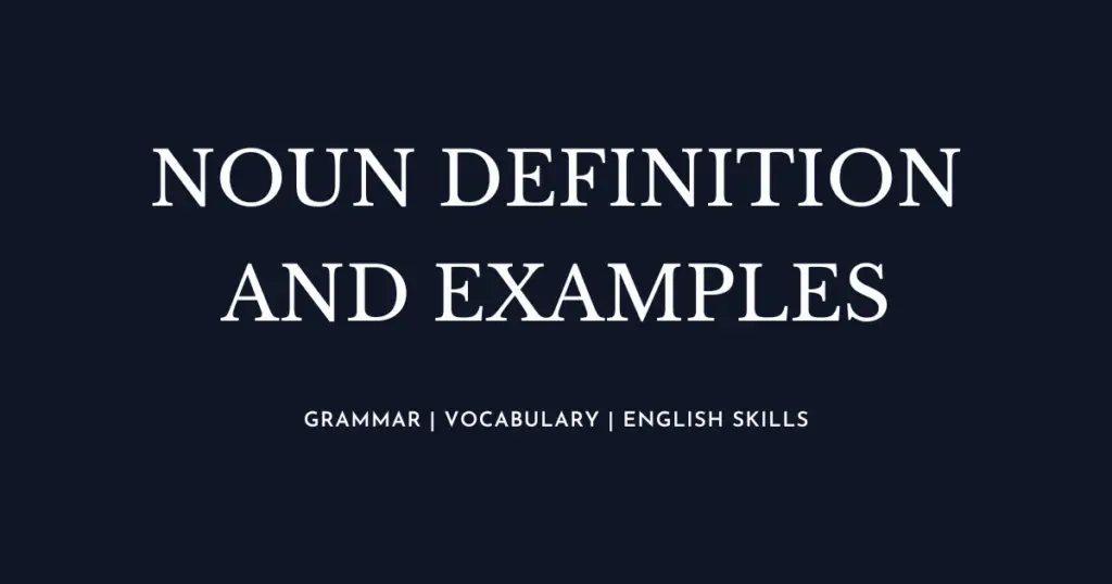 Noun Definition and Examples