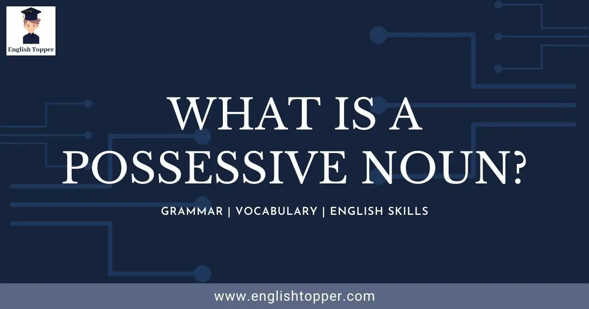 What is a Possessive Noun? - English Topper