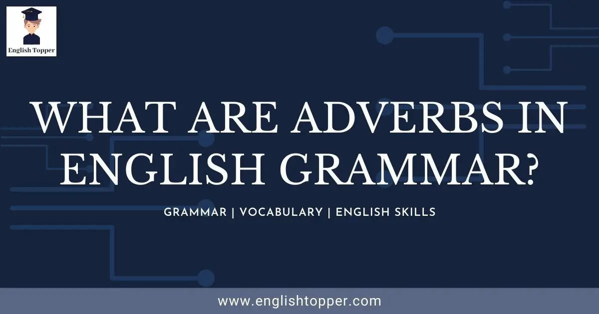 What Are Adverbs In English Grammar Easy Examples 2022 