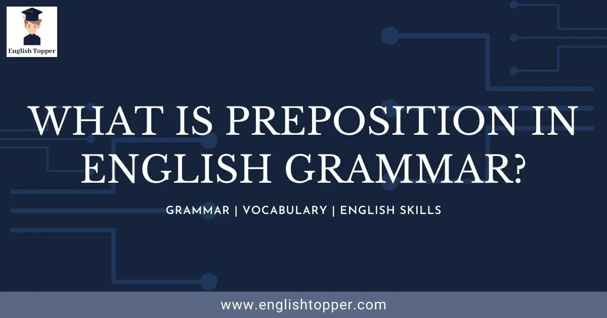 What is Preposition in English Grammar? - English Topper