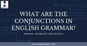 What are the Conjunctions in English Grammar?