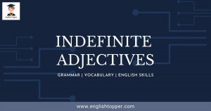 What are Indefinite Adjectives? - English Topper