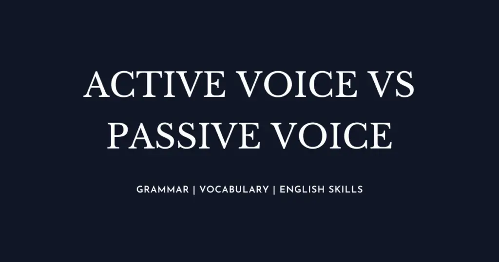 Active Voice vs Passive Voice