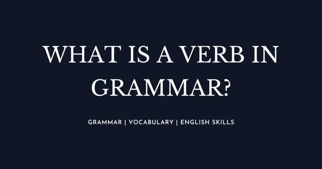 What is a verb in English Grammar?
