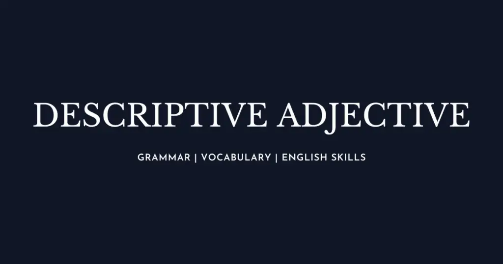 Descriptive Adjective