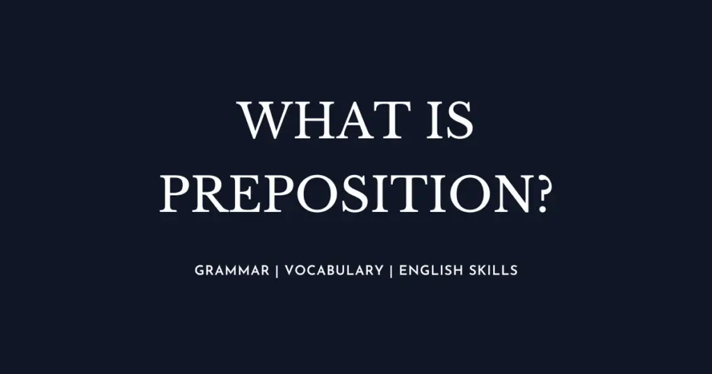What is Preposition in English Grammar?
