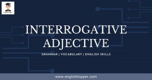Interrogative Adjectives | (Easy Definition & Examples 2022)