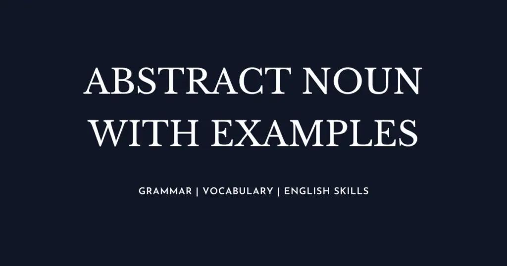 Abstract Noun with examples