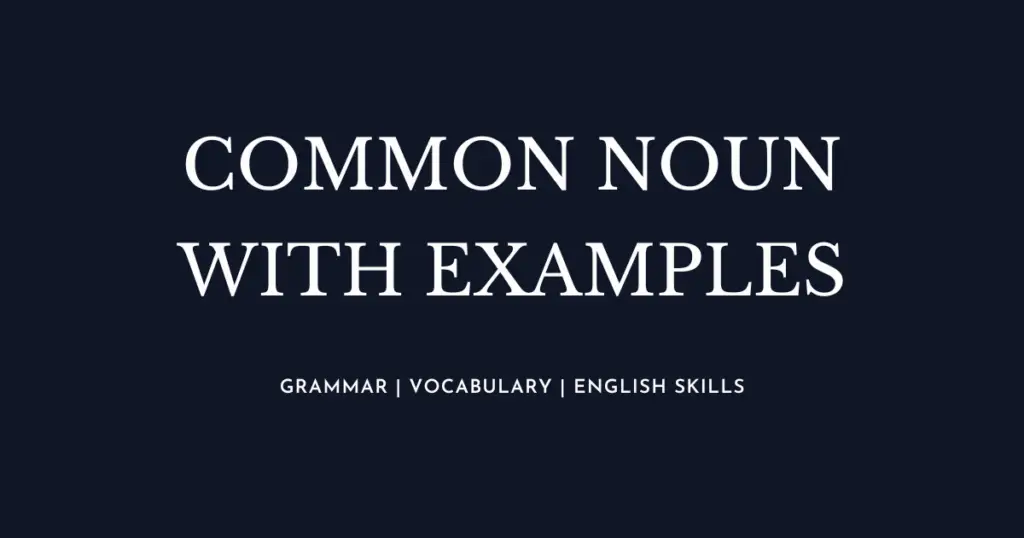 Common Noun with examples