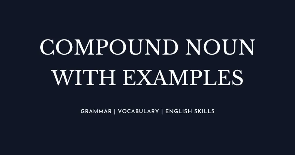 Compound Noun with examples
