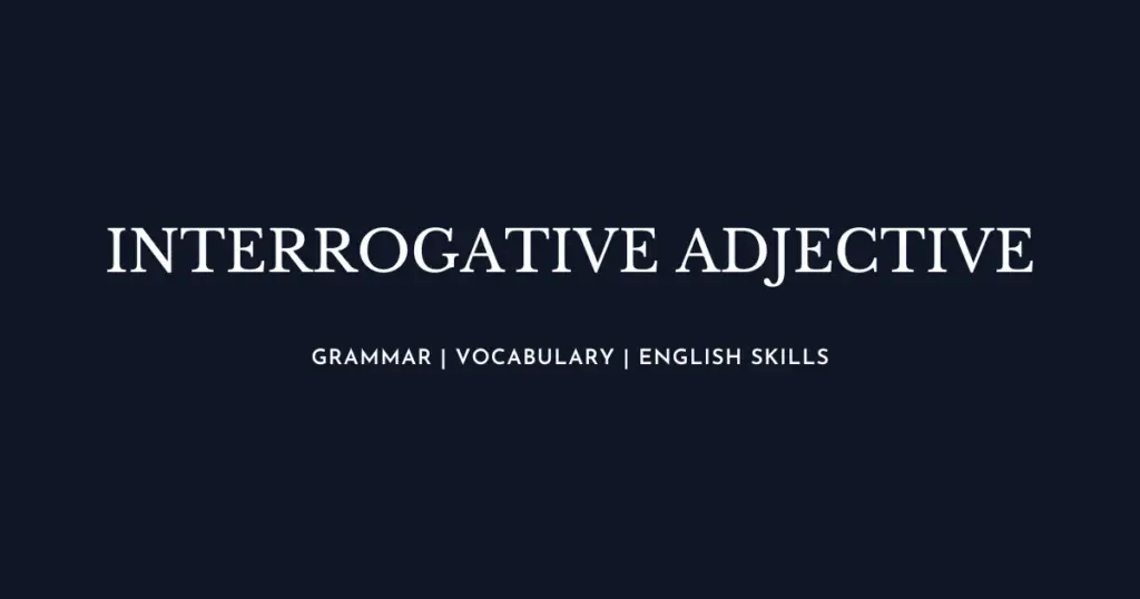 Interrogative Adjective