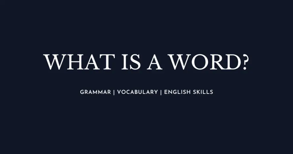 What is a word in English Grammar?